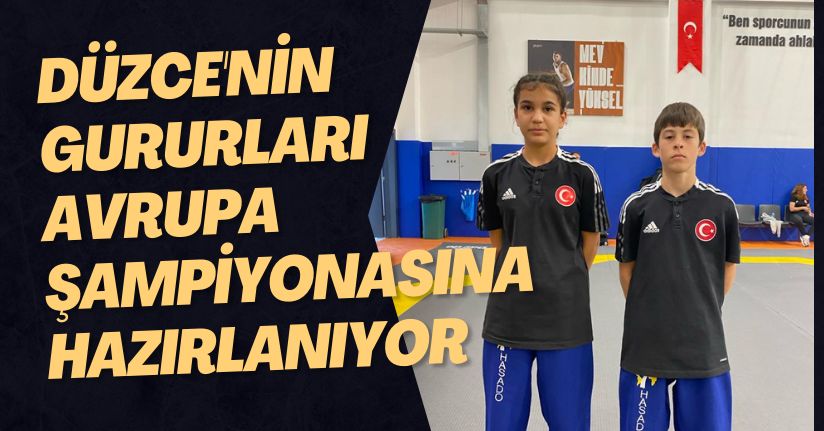 Düzce'nin Gururları Avrupa Şampiyonasına Hazırlanıyor