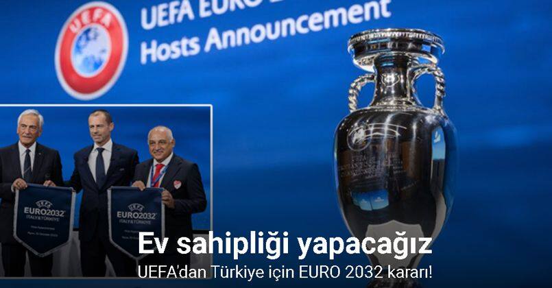 UEFA'dan Türkiye için EURO 2032 kararı!