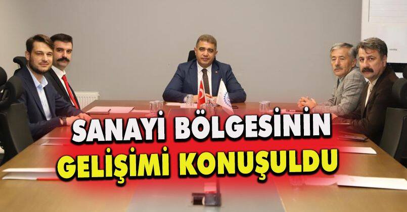 Sanayi bölgesinin gelişimi konuşuldu