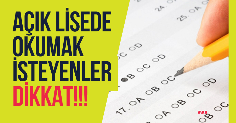 Açık Lisede Okumak İsteyenler Dikkat