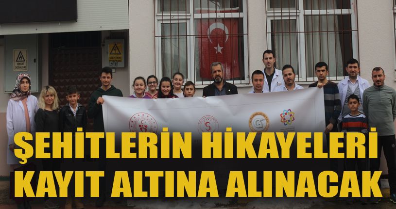 Şehitlerin hikayeleri kayıt altına alınacak