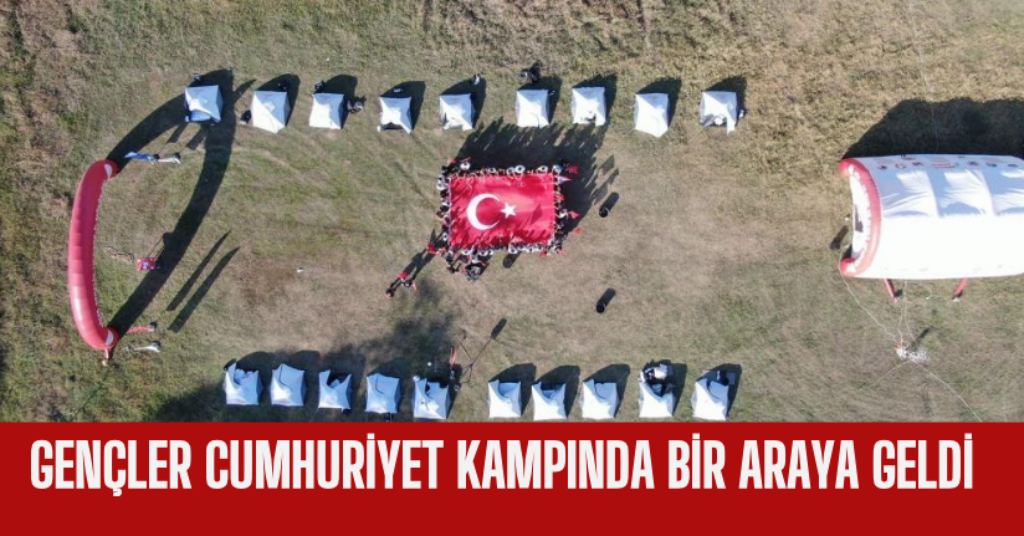 Gençler Cumhuriyet kampında bir araya geldi