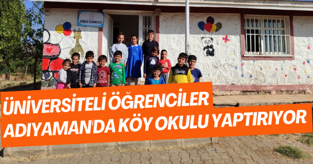 Üniversiteli Öğrenciler Adıyaman'da Köy Okulu Yaptırıyor