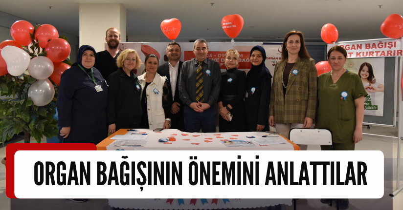 Organ Bağışının Önemini Anlattılar