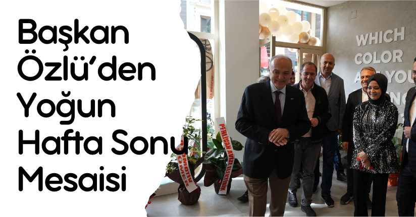 Başkan Özlü’den Yoğun Hafta Sonu Mesaisi