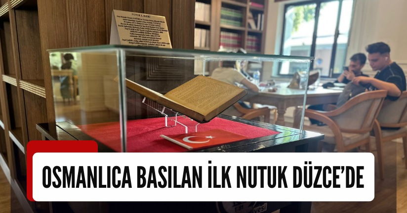 Osmanlıca Basılan İlk Nutuk Düzce’de