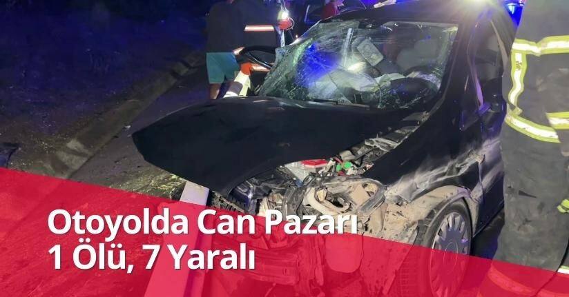 Otoyolda Can Pazarı 1 Ölü, 7 Yaralı