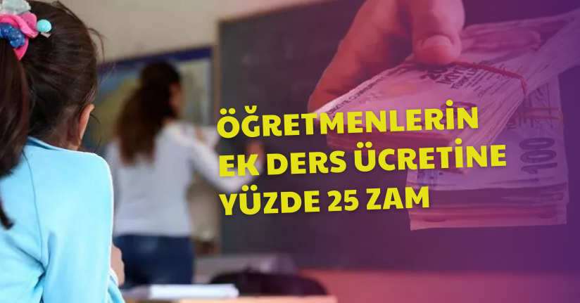 Öğretmenlerin Ek ders ücretine yüzde 25 zam