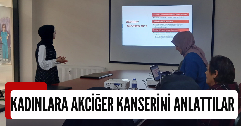 Kadınlara Akciğer Kanserini Anlattılar