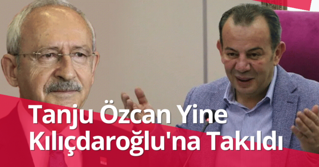 Tanju Özcan Yine Kılıçdaroğlu'na Takıldı
