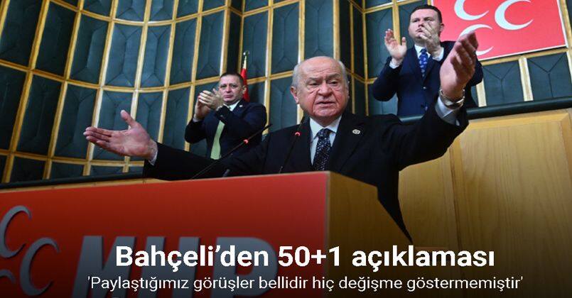 MHP Genel Başkanı Bahçeli’den 50+1 açıklaması