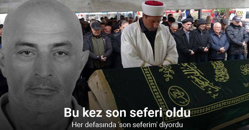 Bu kez son seferine çıktı...