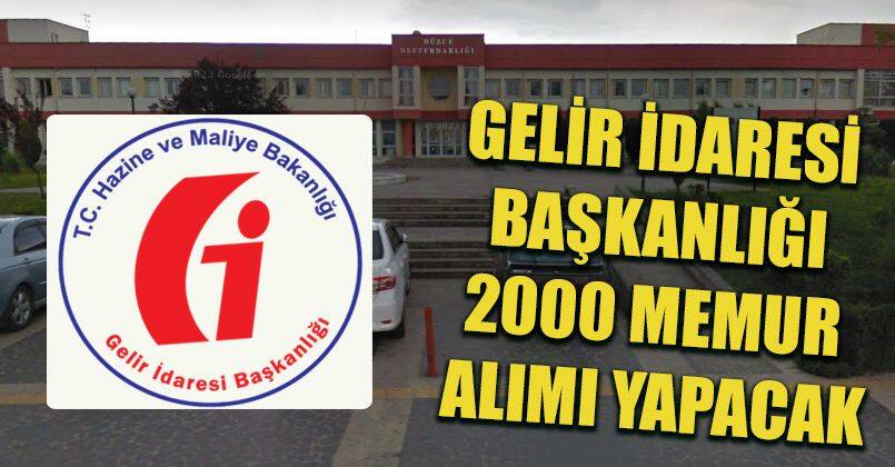 Gelir İdaresi Başkanlığı 2000 memur alımı yapacak!
