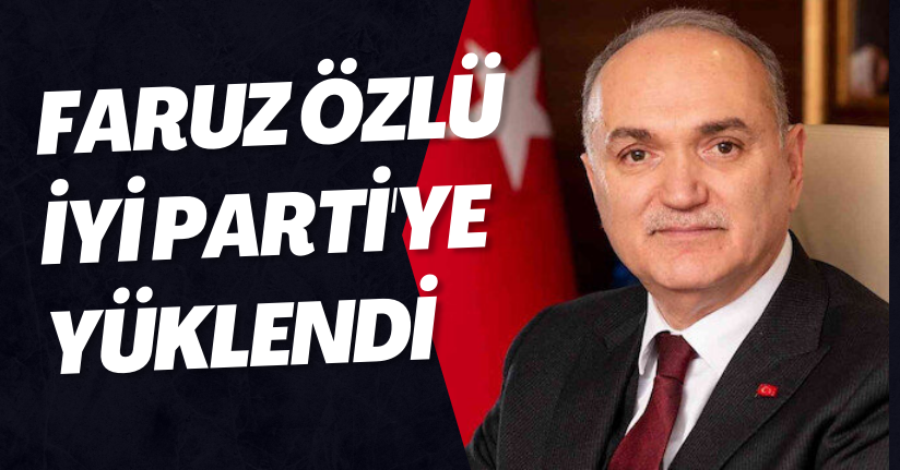 Faruz Özlü İyi Parti'ye Yüklendi