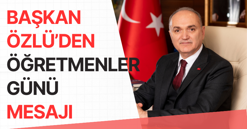 Başkan Özlü’den Öğretmenler Günü Mesajı