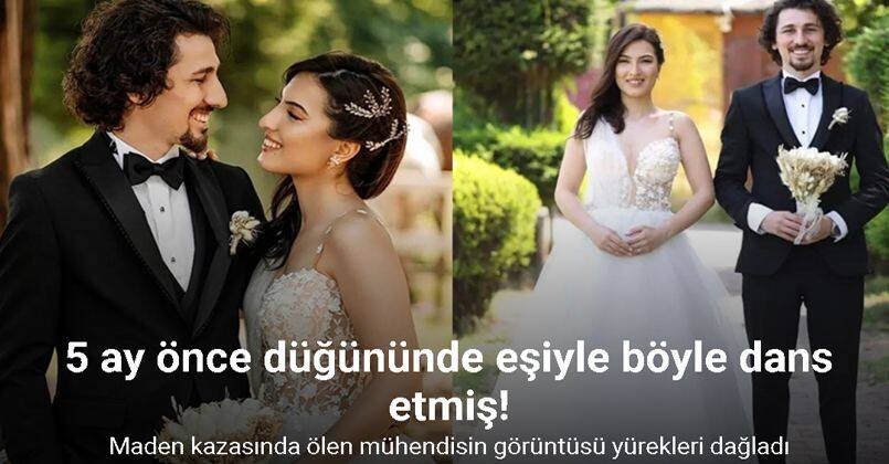 Maden kazasında hayatını kaybeden mühendis 5 ay önce düğününde eşiyle böyle dans etmiş