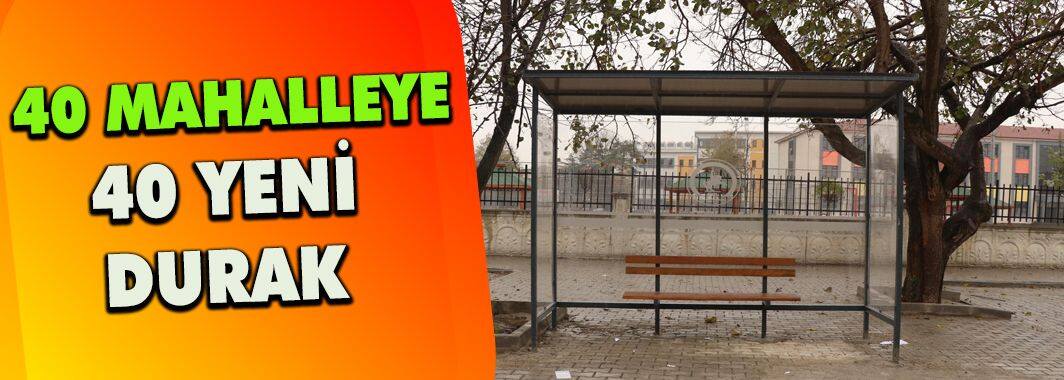 40 Mahalleye 40 Yeni Durak