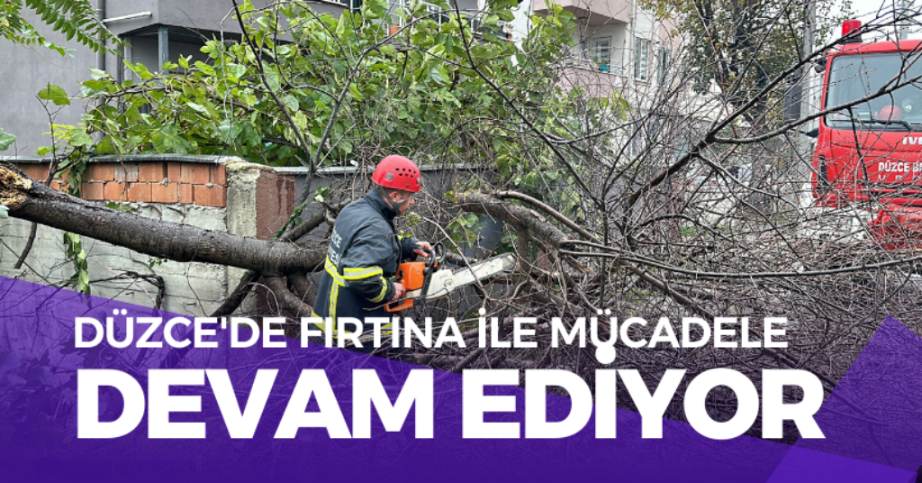 Düzce'de Fırtına İle Mücadele Devam Ediyor
