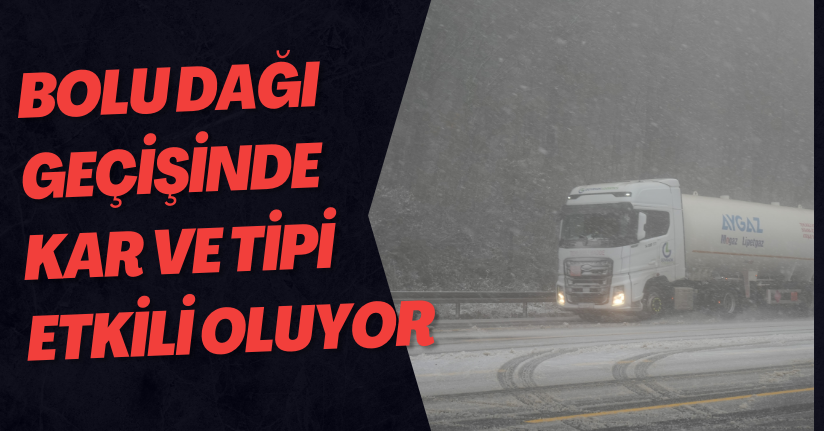 Bolu Dağı Geçişinde Kar Ve Tipi Etkili Oluyor