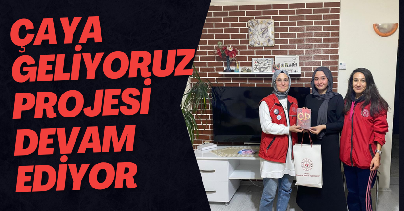 Çaya Geliyoruz Projesi Devam Ediyor