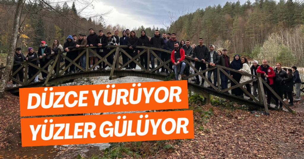 Düzce Yürüyor Yüzler Gülüyor