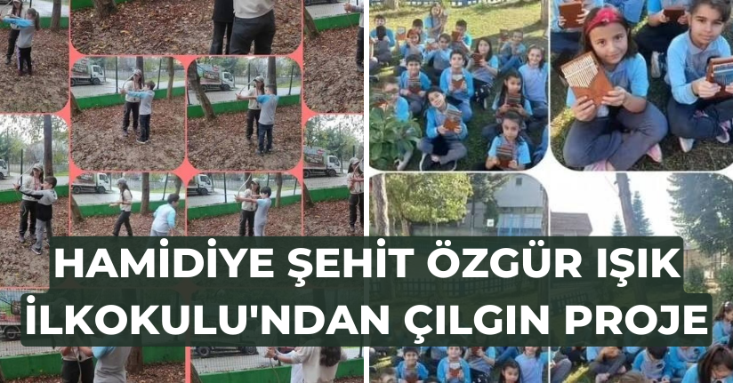 Hamidiye Şehit Özgür Işık İlkokulu'ndan Çılgın Proje