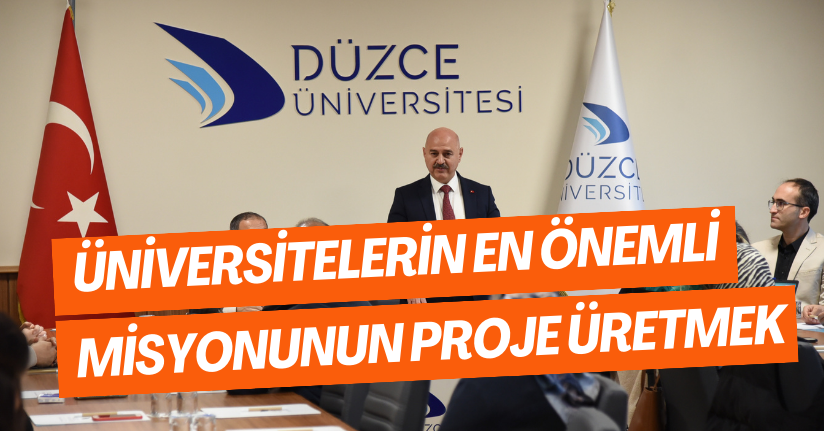 Üniversitelerin En Önemli Misyonunun Proje Üretmek