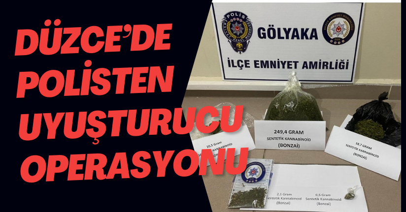 Düzce’de Polisten Uyuşturucu Operasyonu
