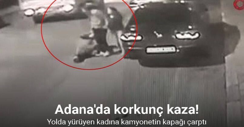 Yolda yürüyen kadına kamyonetin kapağı çarptı