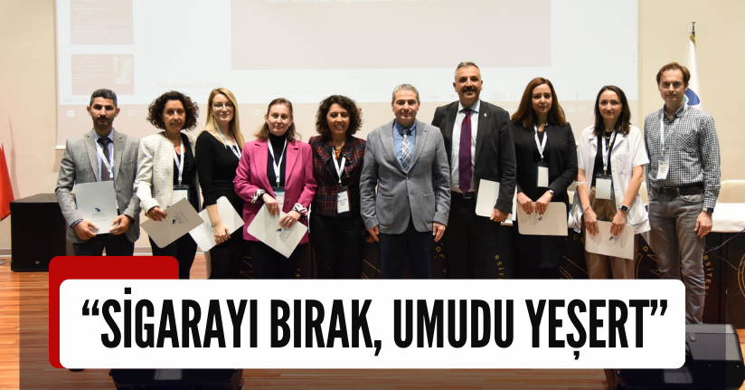 “Sigarayı Bırak, Umudu Yeşert.”