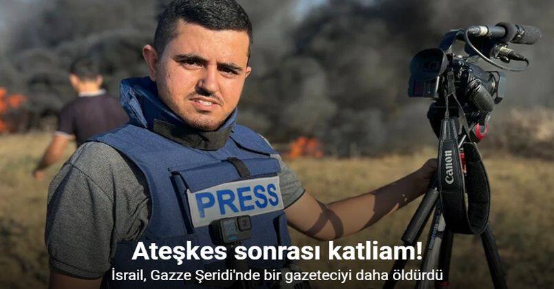 İsrail, Gazze Şeridi'nde bir gazeteciyi daha öldürdü