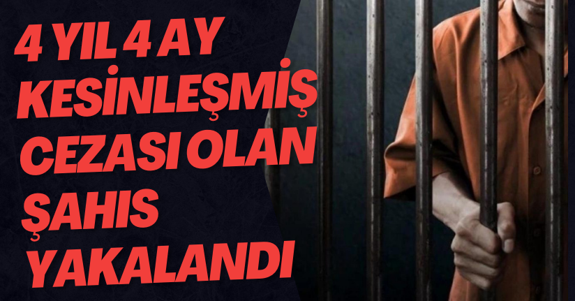 Düzce'de 4 Yıl 4 Ay Kesinleşmiş Cezası Olan Şahıs Yakalandı