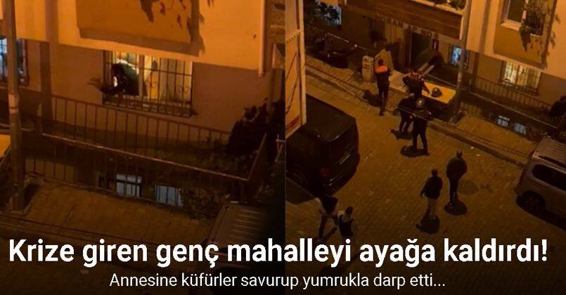 İstanbul’da madde bağımlısı genç annesini darp etti, mahalleli ayağa kalktı