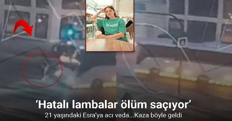 21 yaşındaki Esra’ya acı veda...Kaza böyle geldi