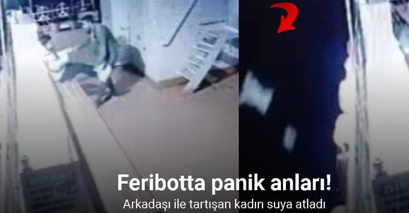 Arkadaşı ile tartıştıktan sonra feribottan kendini suya attı