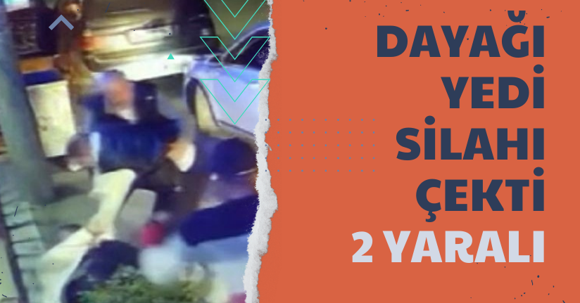 Dayağı yedi silahı çekti: 2 yaralı