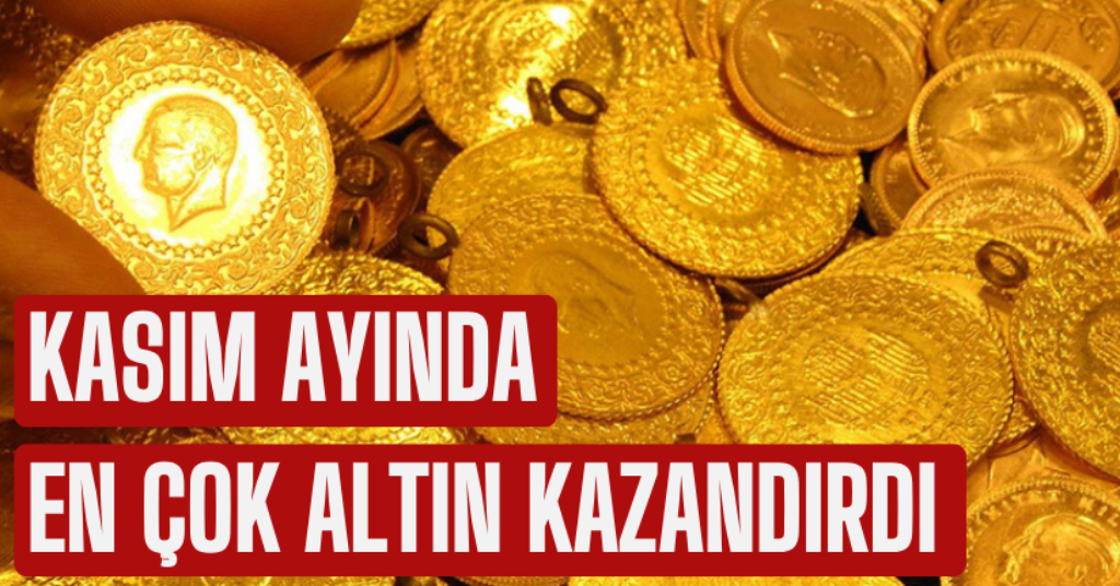 Kasım ayında en çok altın kazandırdı
