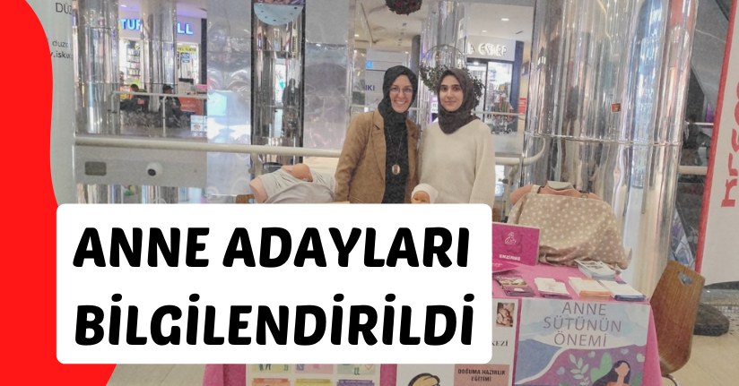 Anne Adayları Bilgilendirildi