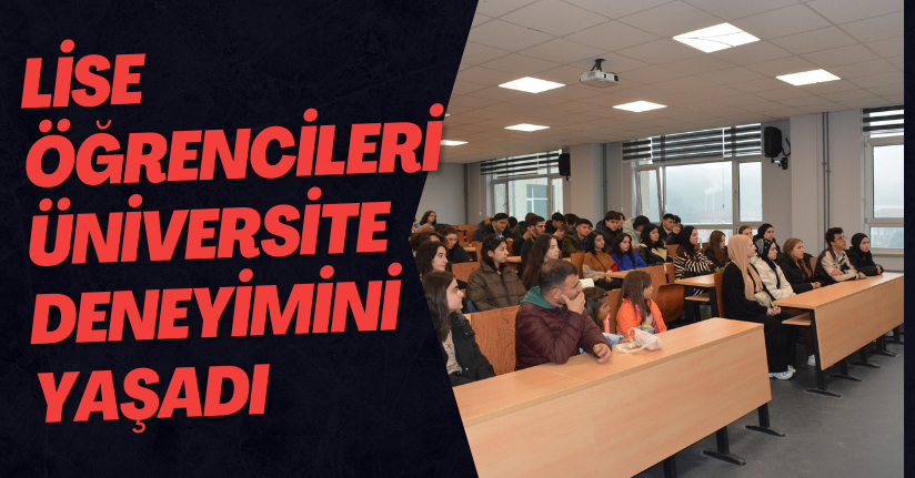 Lise Öğrencileri Üniversite Deneyimini Yaşadı