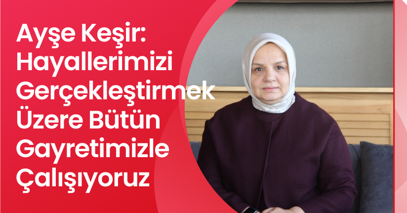 Düzce İçin Hayallerimizi Gerçekleştirmek Üzere Bütün Enerjimiz Ve Gayretimizle Çalışıyoruz.