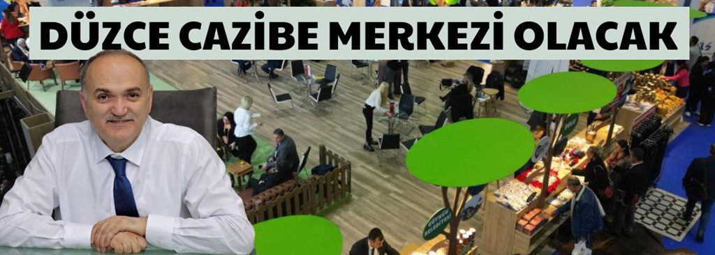 Başkan Özlü: Hedefimiz Düzce'yi Cazibe Merkezi Yapmak