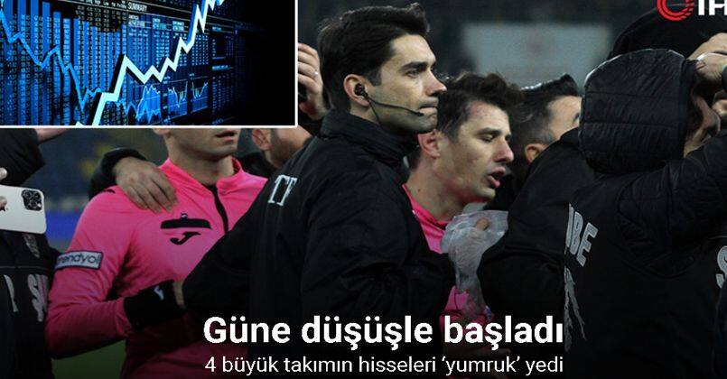 4 büyük takımın hisseleri ‘yumruk’ yedi