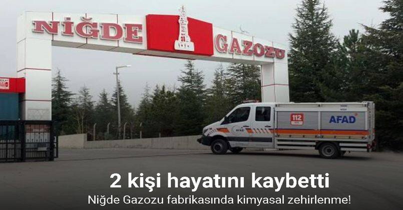 Niğde Gazozu fabrikasında kimyasal zehirlenme: 2 ölü
