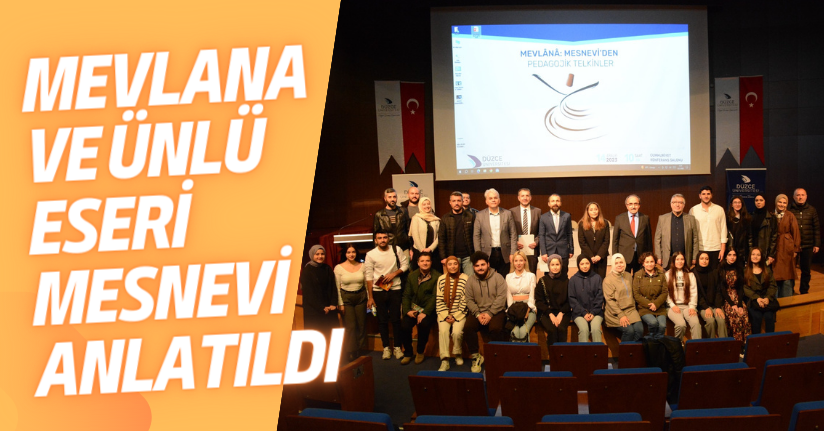 Mevlana Ve Ünlü Eseri Mesnevi Anlatıldı
