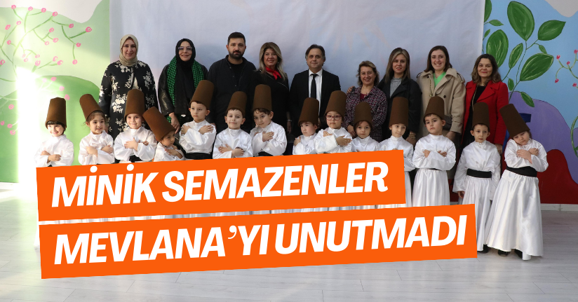 Minik Semazenler Mevlana’yı Unutmadı