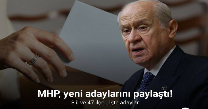 MHP, Mahalli İdareler Seçimi için kesinleşen yeni adaylarını paylaştı