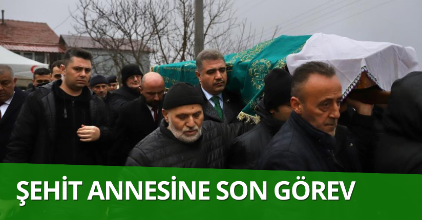 Şehit annesine son görev