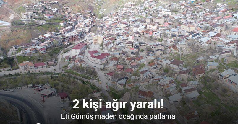 Eti Gümüş maden ocağında patlama: 2 ağır yaralı