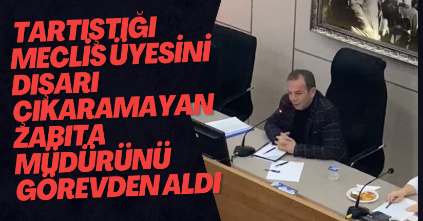 Tanju Özcan, Tartıştığı Meclis Üyesini Dışarı Çıkaramayan Zabıta Müdürünü Görevden Aldı