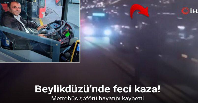 Beylikdüzü’nde metrobüs şoförünün hayatını kaybettiği kaza anı kamerada
